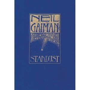 Stardust: The Gift Edition -- Neil Gaiman